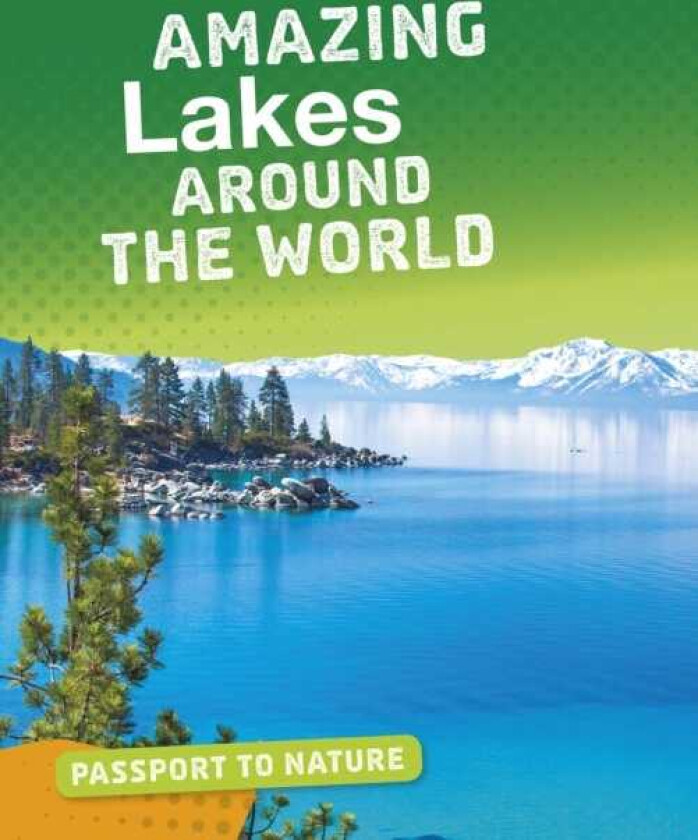 Amazing Lakes Around the World