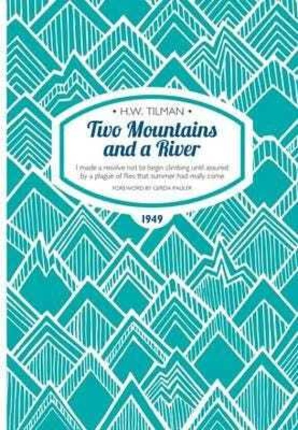 Two Mountains and a River Paperback I Made a Resolve Not to Begin Climbing Until Assured by a Plag