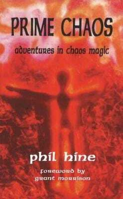 Prime Chaos  Adventures in Chaos Magic  3rd Revised Edition