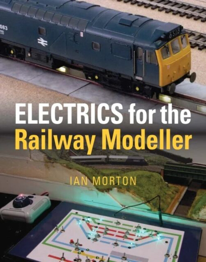 Electrics for the Railway Modeller av Ian Morton