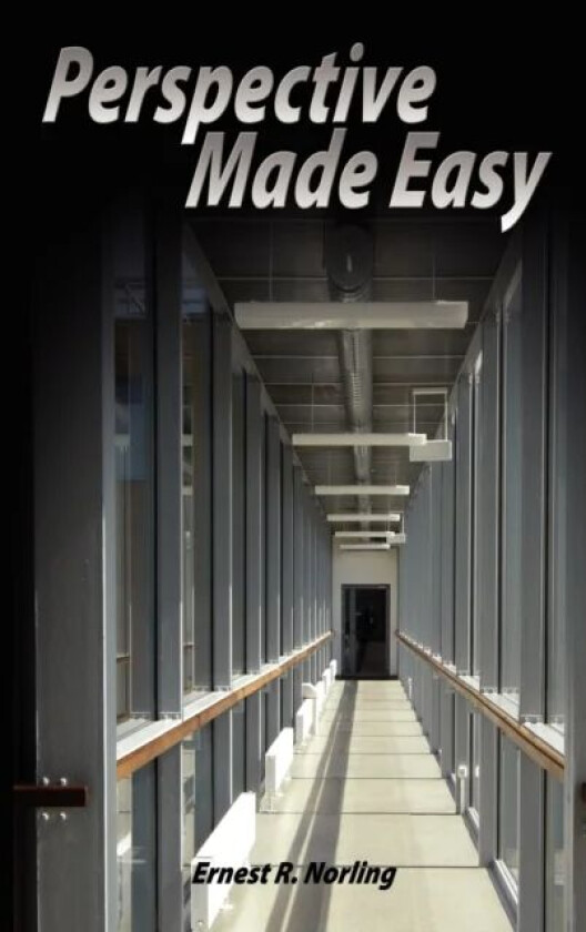 Perspective Made Easy av Ernest R Norling