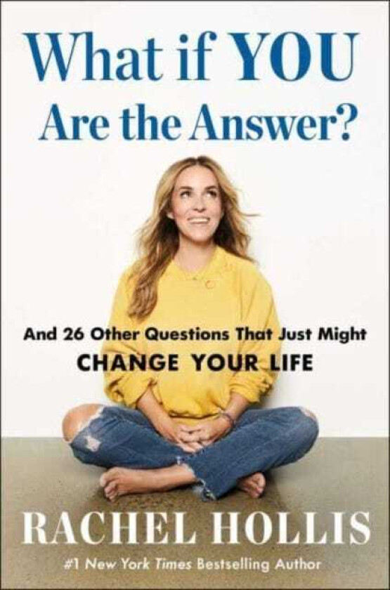 What If YOU Are the Answer?  And Other Questions That Just Might Change Your Life