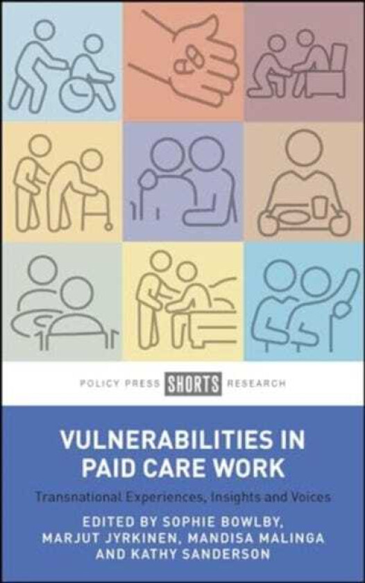 Vulnerabilities in Paid Care Work Transnational Experiences, Insights and Voices