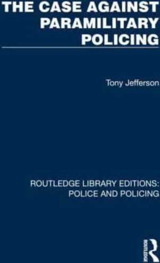 The Case Against Paramilitary Policing