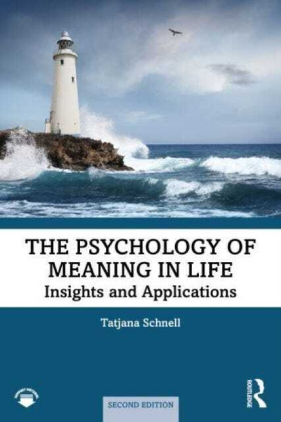 The Psychology of Meaning in Life Insights and Applications, Second Edition