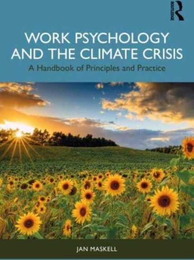 Work Psychology and the Climate Crisis A Handbook of Principles and Practice