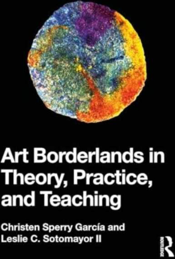 Art Borderlands in Theory, Practice, and Teaching