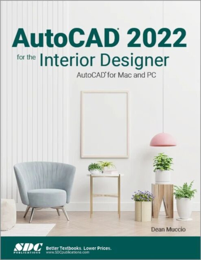 AutoCAD 2022 for the Interior Designer av Dean Muccio
