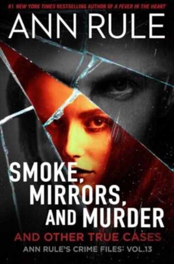 Smoke, Mirrors, and Murder And Other True Cases