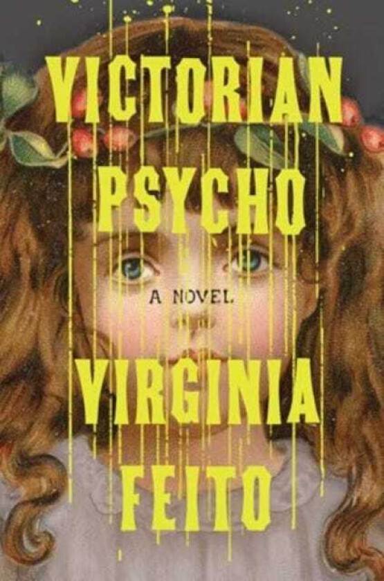 Victorian Psycho  A Novel