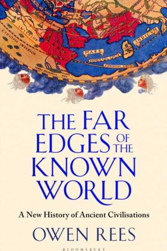 The Far Edges of the Known World A New History of Ancient Civilisations
