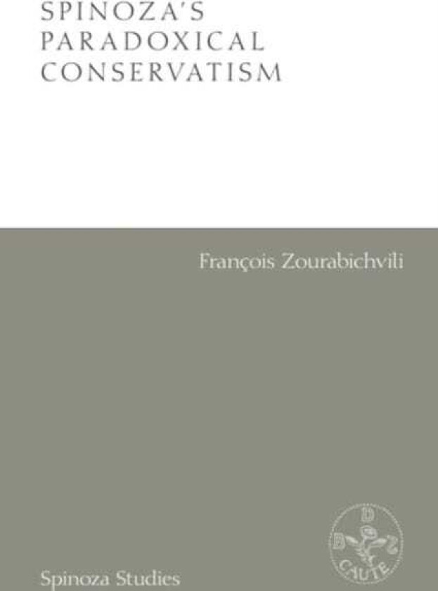 Spinoza's Paradoxical Conservatism