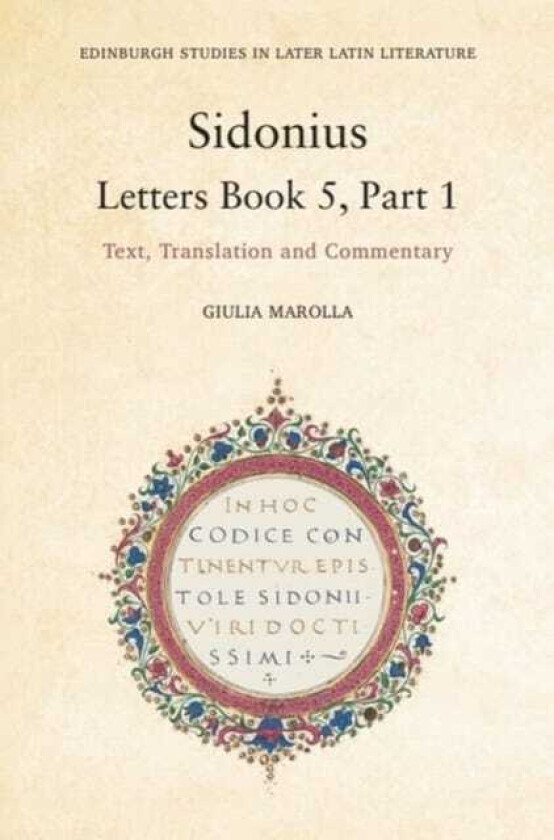 Sidonius: Letters Book 5, Part 1 Text, Translation and Commentary