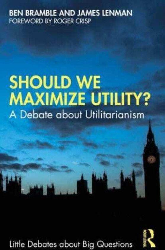Should We Maximize Utility? A Debate about Utilitarianism