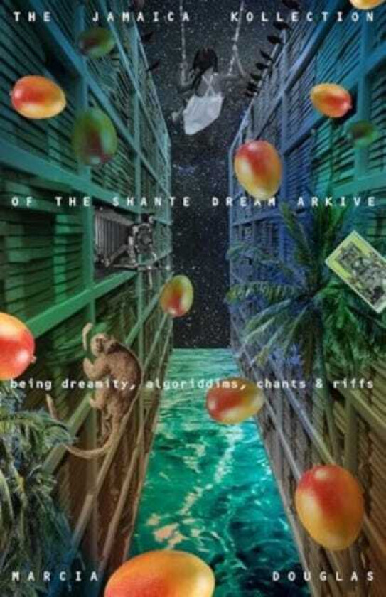 The Jamaica Kollection of the Shante Dream Arkive being dreamity, algoriddims, chants & riffs