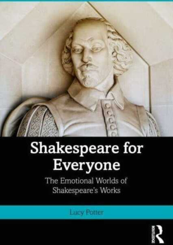 Shakespeare for Everyone  The Emotional Worlds of Shakespeare’s Works