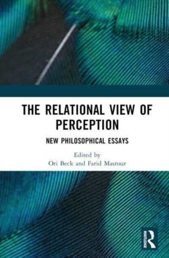The Relational View of Perception New Philosophical Essays