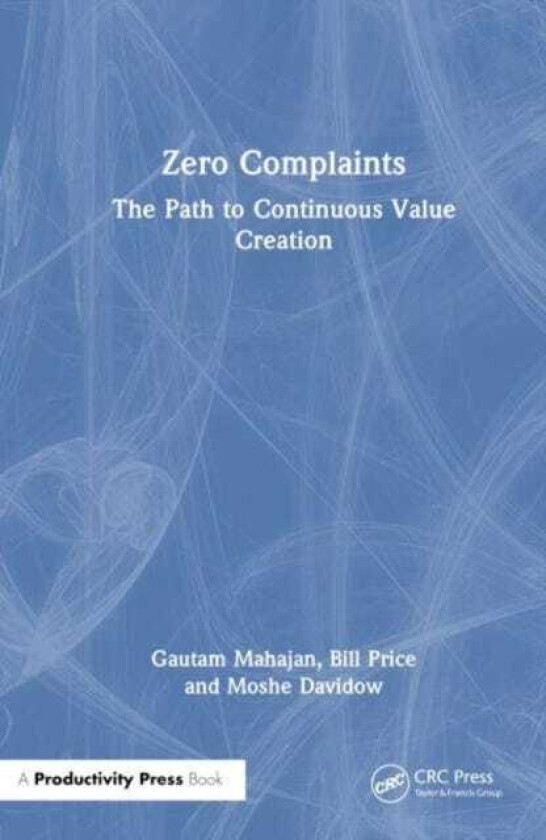 Zero Complaints  The Path to Continuous Value Creation