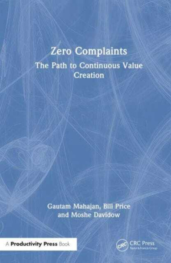 Zero Complaints  The Path to Continuous Value Creation