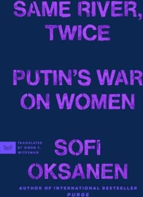 Same River, Twice Putin's War on Women