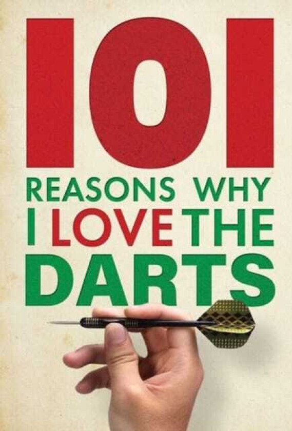 101 Reasons Why I Love the Darts