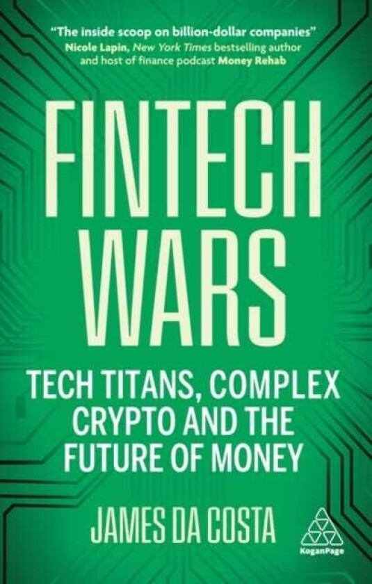 Fintech Wars Tech Titans, Complex Crypto and the Future of Money