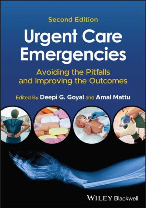 Urgent Care Emergencies Avoiding the Pitfalls and Improving the Outcomes