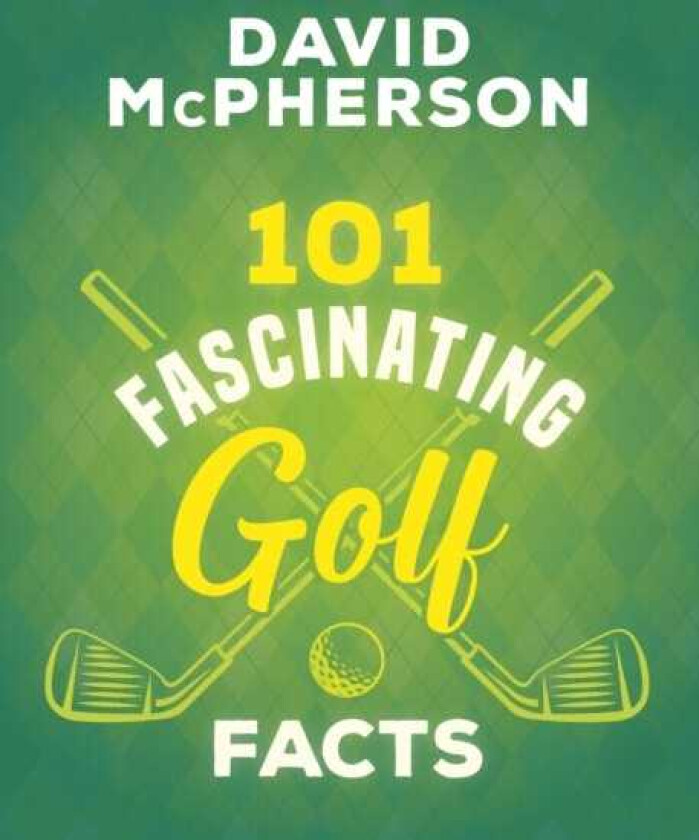 101 Fascinating Golf Facts