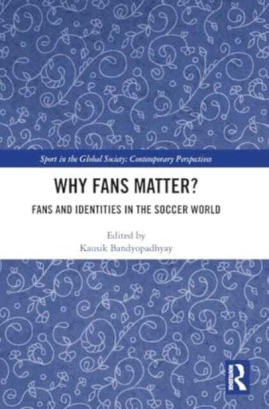 Why Fans Matter? Fans and Identities in the Soccer World