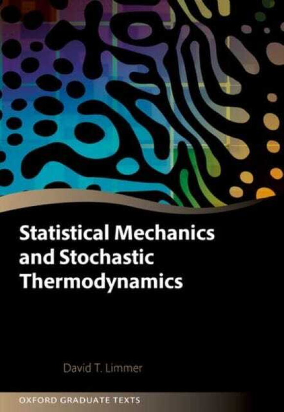 Statistical Mechanics and Stochastic Thermodynamics A Textbook on Modern Approaches in and out of Equilibrium