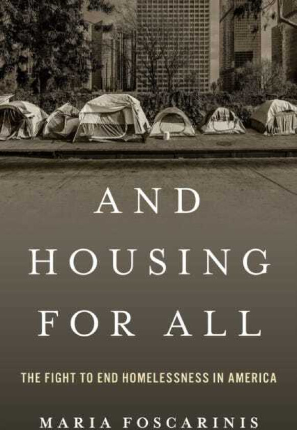 And Housing for All  The Fight to End Homelessness In America