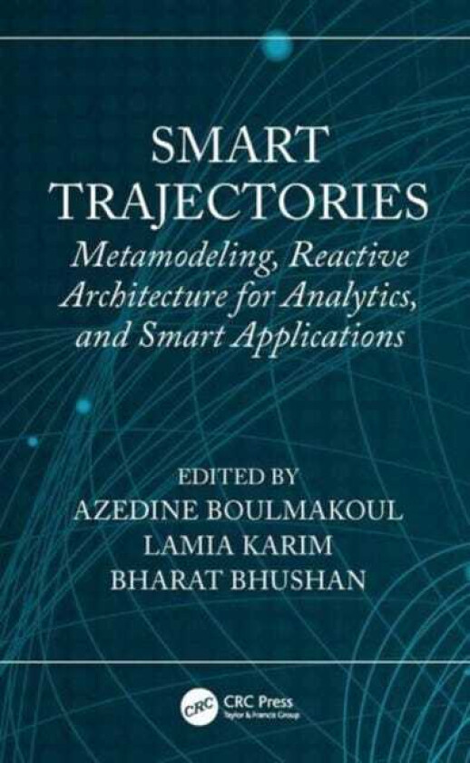 Smart Trajectories  Metamodeling, Reactive Architecture for Analytics, and Smart Applications