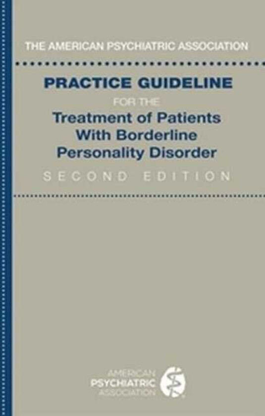 The American Psychiatric Association Practice Guideline for the Treatment of Patients With Borderline Personality Disorder