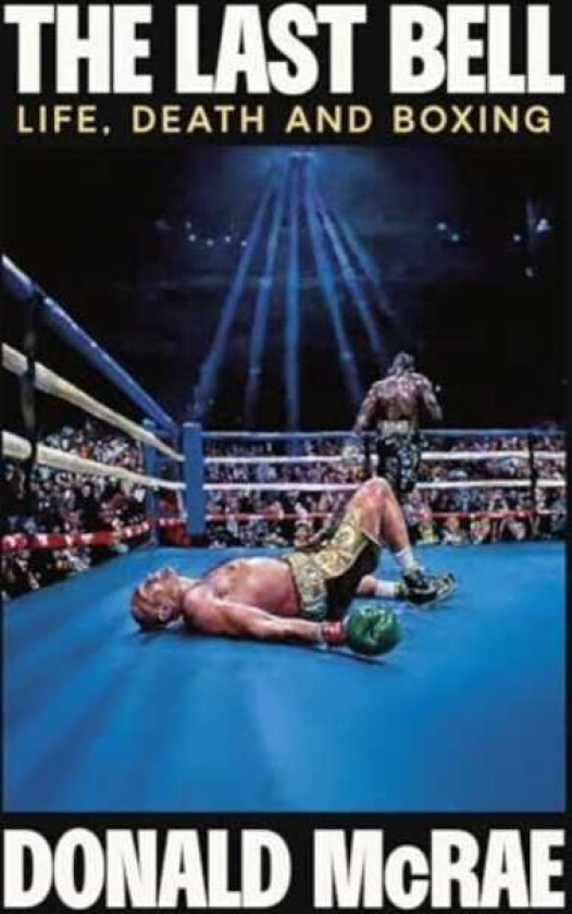 The Last Bell Life, Death and Boxing