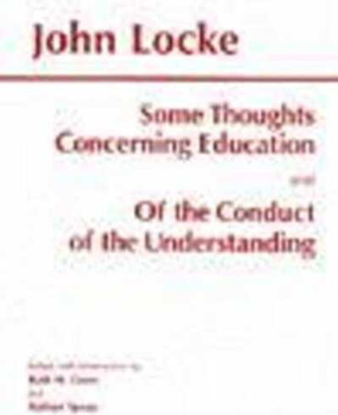 Some Thoughts Concerning Education and of the Conduct of the Understanding
