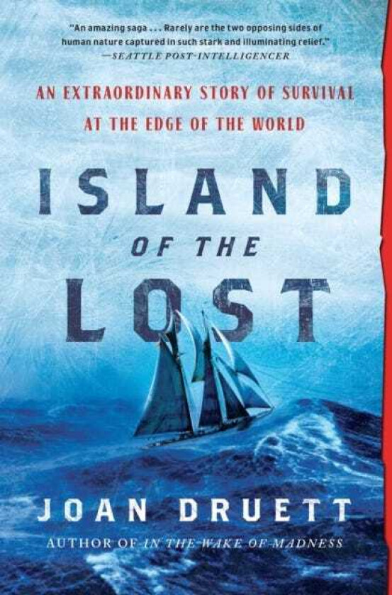 Island of the Lost An Extraordinary Story of Survival at the Edge of the World