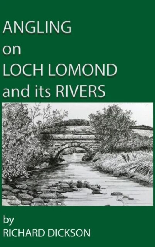 Angling on Loch Lomond and its Rivers av Richard Dickson