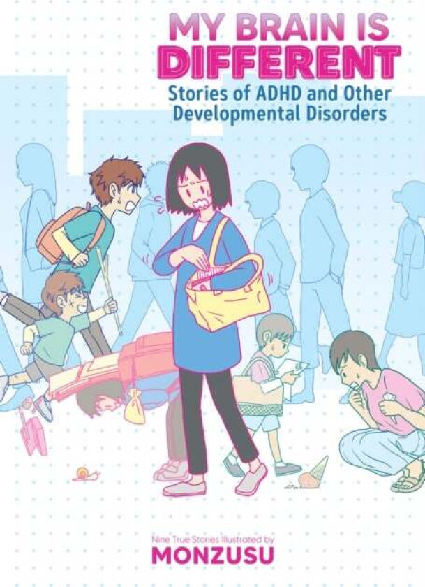 My Brain is Different: Stories of ADHD and Other Developmental Disorders av Monnzusu