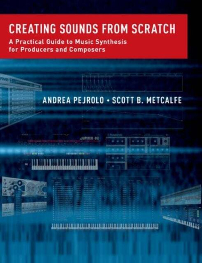 Creating Sounds from Scratch av Andrea (Chair Contemporary Writing and Production Chair Contemporary Writing and Production Berklee College of Music)