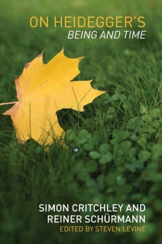 On Heidegger's Being and Time av Simon Critchley, Reiner Schurmann