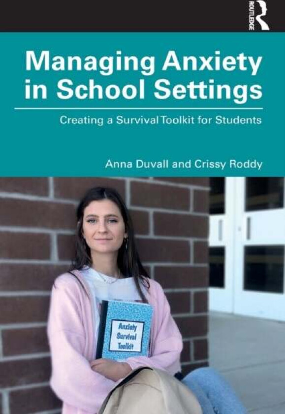 Managing Anxiety in School Settings av Anna Duvall, Crissy Roddy