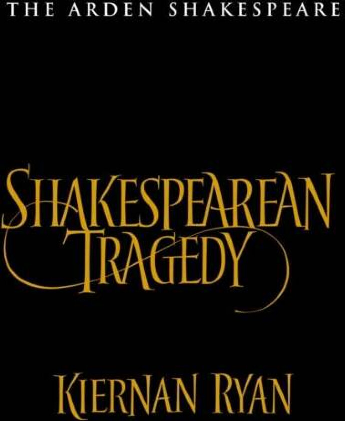 Shakespearean Tragedy av Professor Kiernan (Royal Holloway University of London UK) Ryan