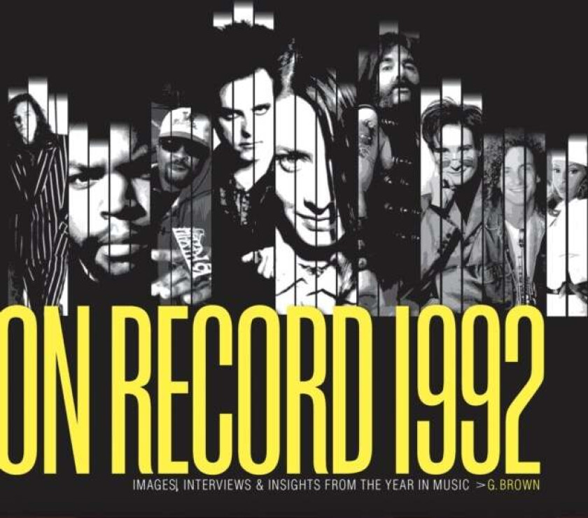 On Record: Vol. 9 1992: Images, Interviews & Insights From the Year in Music av G. Brown