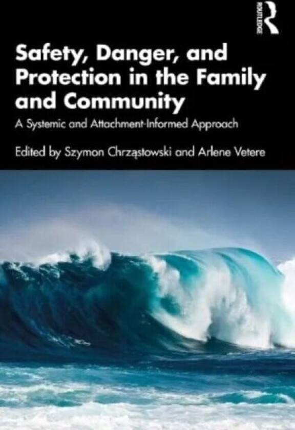 Safety, Danger, and Protection in the Family and Community