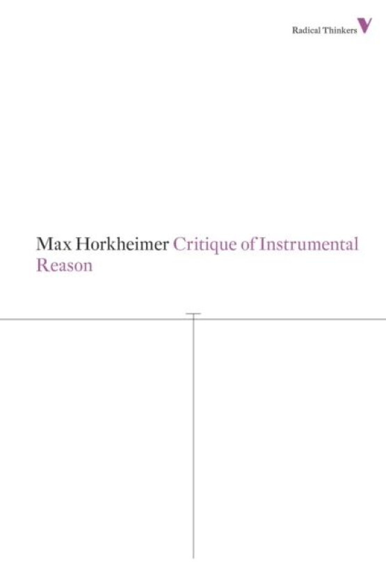 Critique of Instrumental Reason av Max Horkheimer