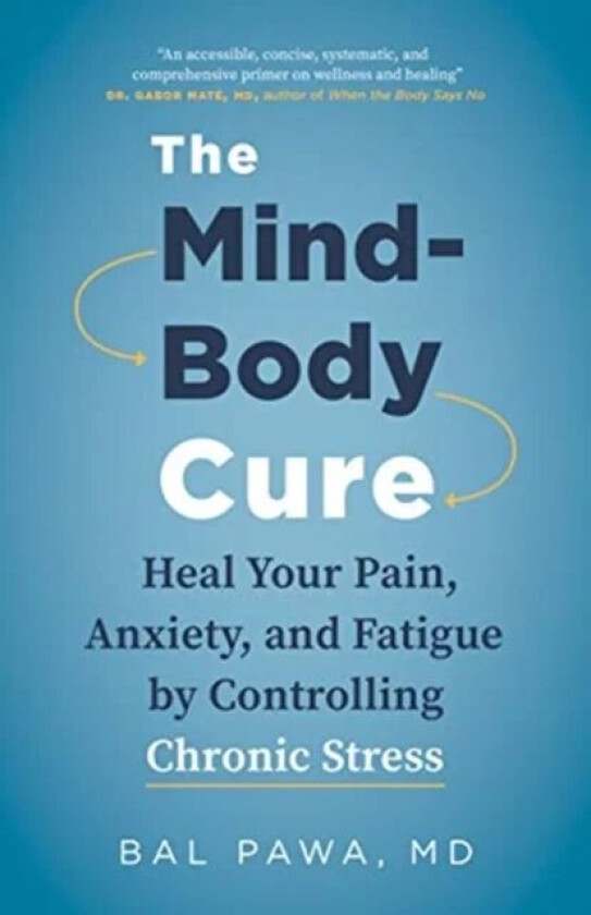 The Mind-Body Cure av Bal Pawa