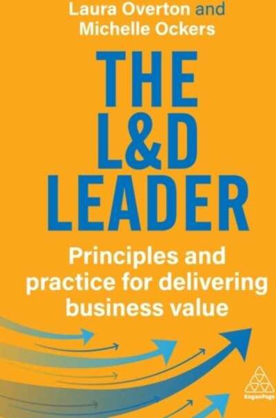The L&D Leader Principles and Practice for Delivering Business Value