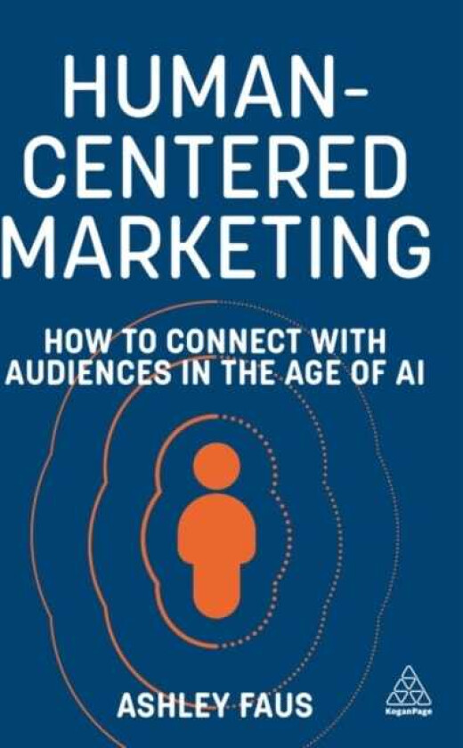HumanCentered Marketing How to Connect with Audiences in the Age of AI