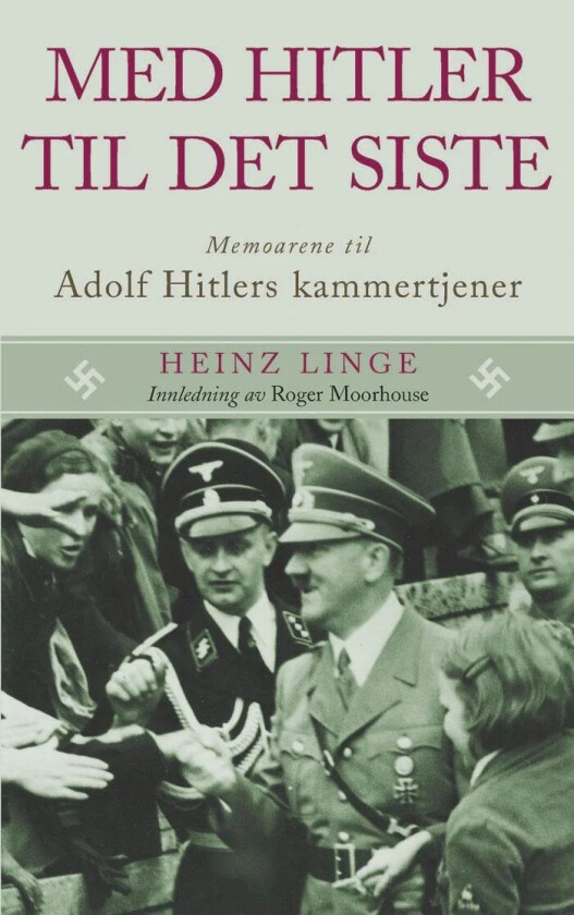 Med Hitler til det siste av Heinz Linge