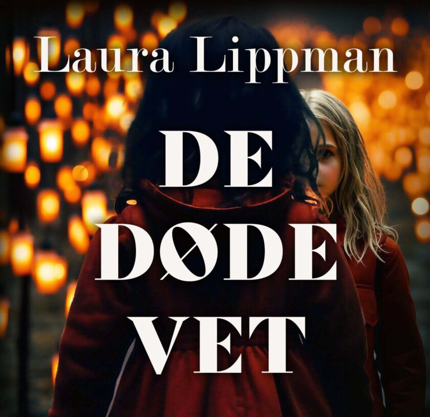 De døde vet av Laura Lippman